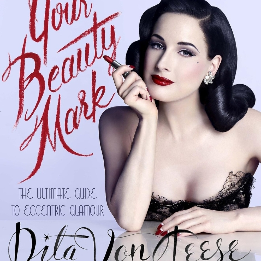 Your Beauty Mark Book by Dita Von Teese